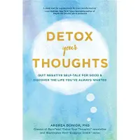 Detox Your Thoughts - Andrea Bonior