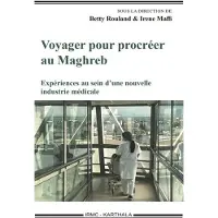 Karthala Voyager pour procreer au maghreb experiences au sein d'une - Irène Maffi