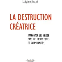 Nouvelle Cite La destruction creatrice comment affronter les crises dans