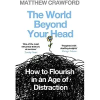 The world beyond your head - Matthew Crawford