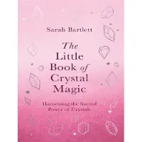 LITTLE BOOK OF CRYSTAL MAGIC -