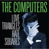 Konkurrent The Computers - Love Triangles Hate Squares (CD)