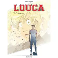 Dupuis LOUCA,13:FINALE (PARTIE 1)
