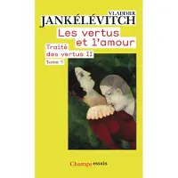 FLAMMARION De la vertu Le Courage et la fidélité La Sincérité L'Humilité et la modestie - Vladimir Jankélévitch