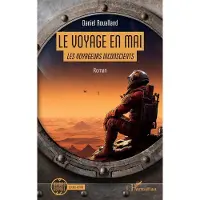 Editions L'Harmattan LE VOYAGE EN MAI LES VOYAGEURS INCONSCIENTS - Daniel Roualland
