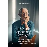 Lannoo Als je kind op een dag verdwijnt - Paul Marchal - hardcover - 288 pagina's