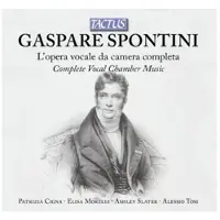 OUTHERE Patrizia Cigna, Elisa Morelli, Ashley Slater, Alessio Tosi - Spontini: Complete Vocal Chamber Music (5 CD)