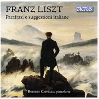 OUTHERE Roberto Cappello - Liszt: Italian Inspiration And Paraphrases (2 CD)