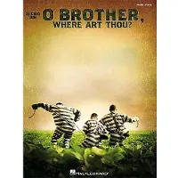 SELECTIONS FROM O BROTHER WHERE ART THOU PIANO AND VOCAL - PVG